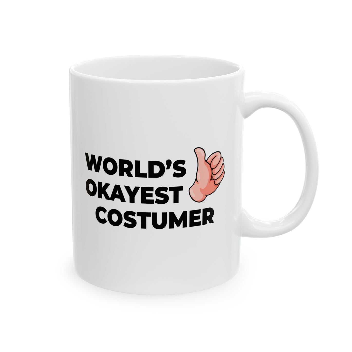 Taglines Gift Co. - World's Okayest Costumer 11 oz Ceramic Mug - Novelty Coffee Tea Cup