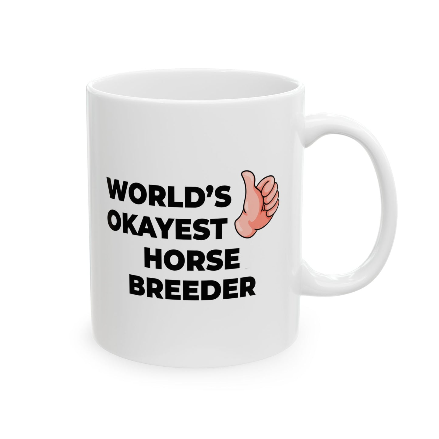 Taglines Gift Co. - World's Okayest Horse Breeder 11 oz Ceramic Mug - Novelty Coffee Tea Cup