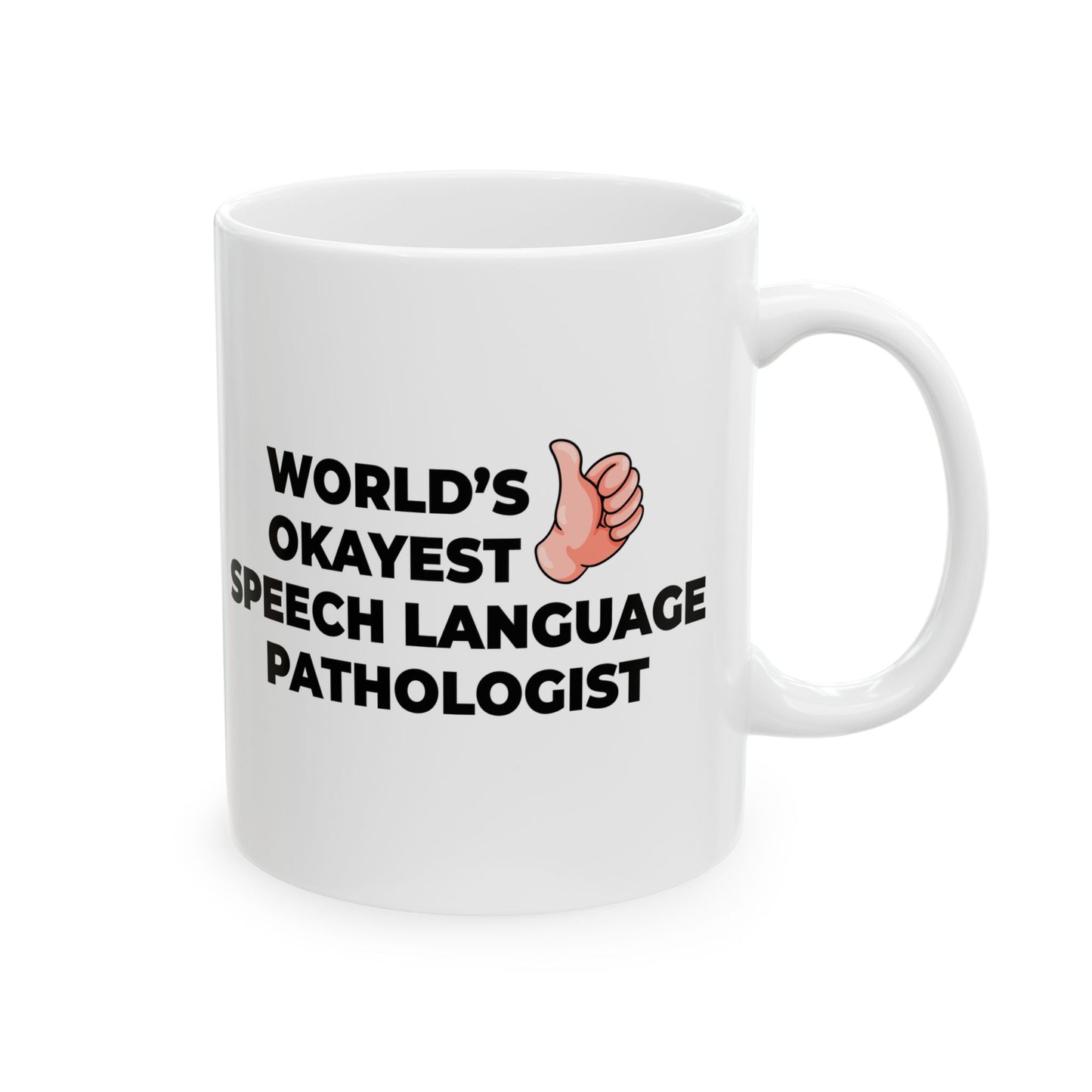 Taglines Gift Co. - World's Okayest Speech Language Pathologist 11 oz Ceramic Mug Novelty Coffee Tea Cup