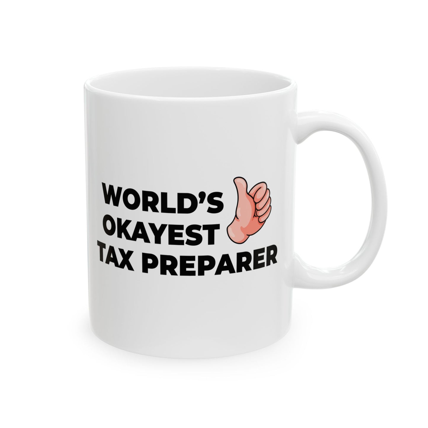 Taglines Gift Co. - World's Okayest Tax Preparer 11 oz Ceramic Mug Novelty Coffee Tea Cup