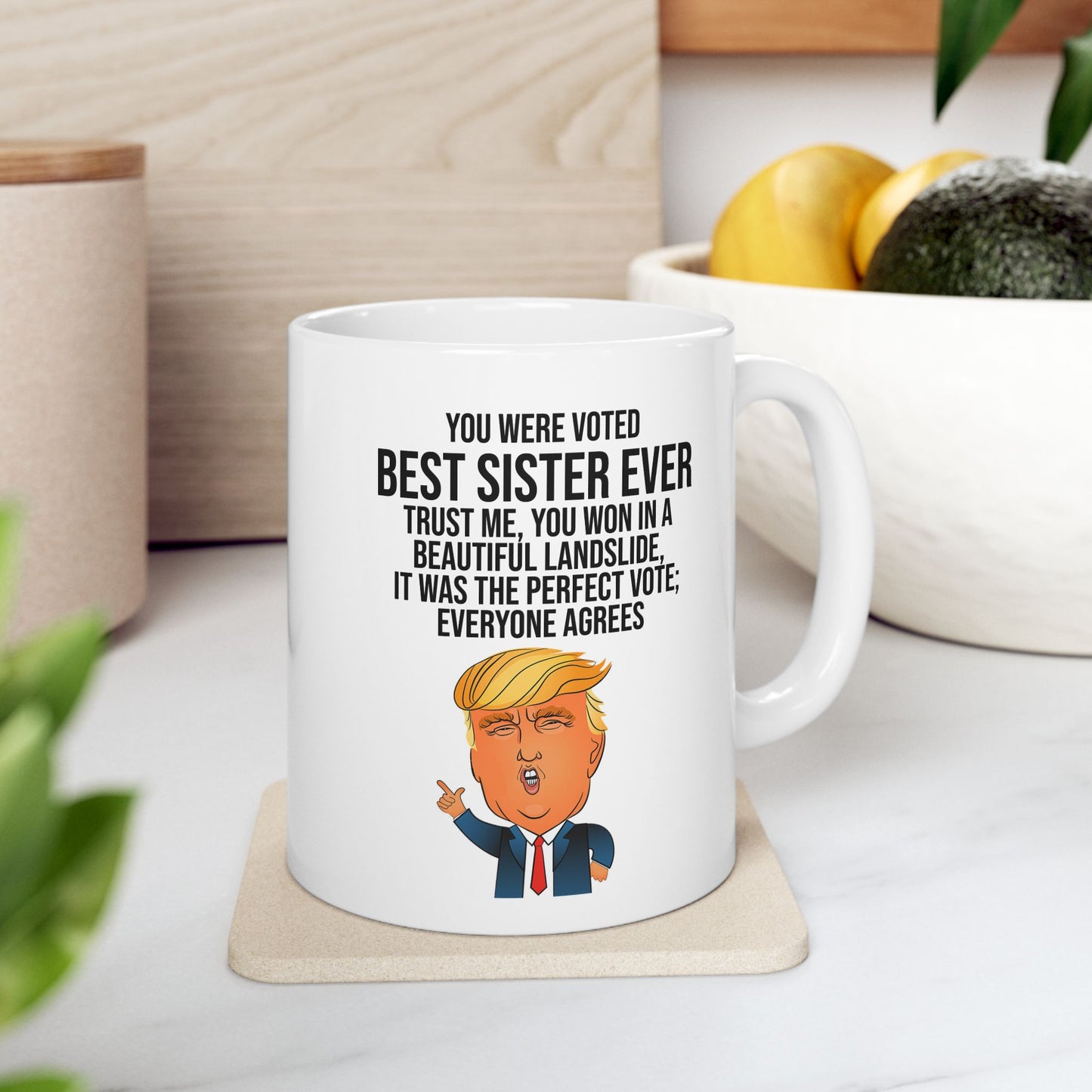 You Were Voted the Best Sister Ever" Trump Landslide Victory Novelty Coffee Mug Tea Cup