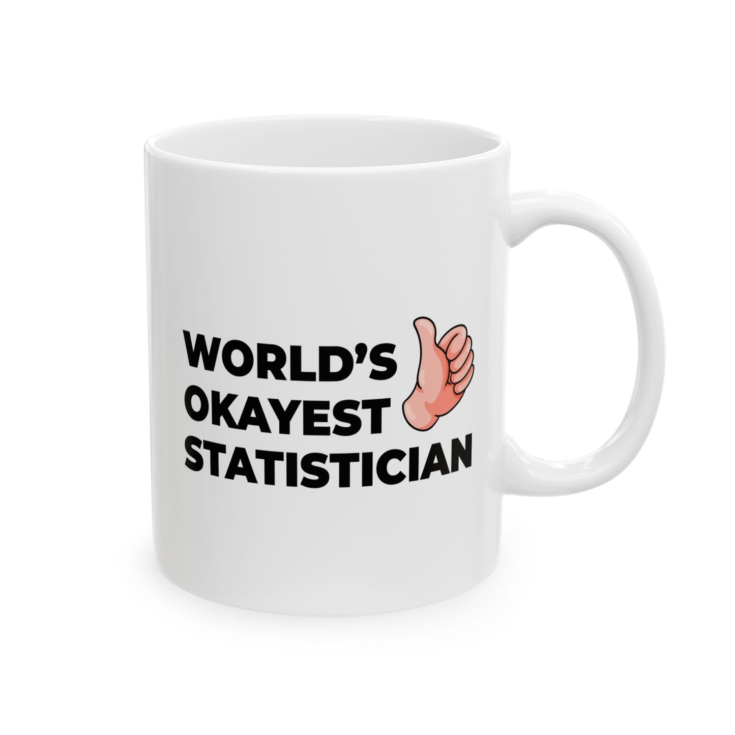 Taglines Gift Co. - World's Okayest Statistician 11 oz Ceramic Mug Novelty Coffee Tea Cup