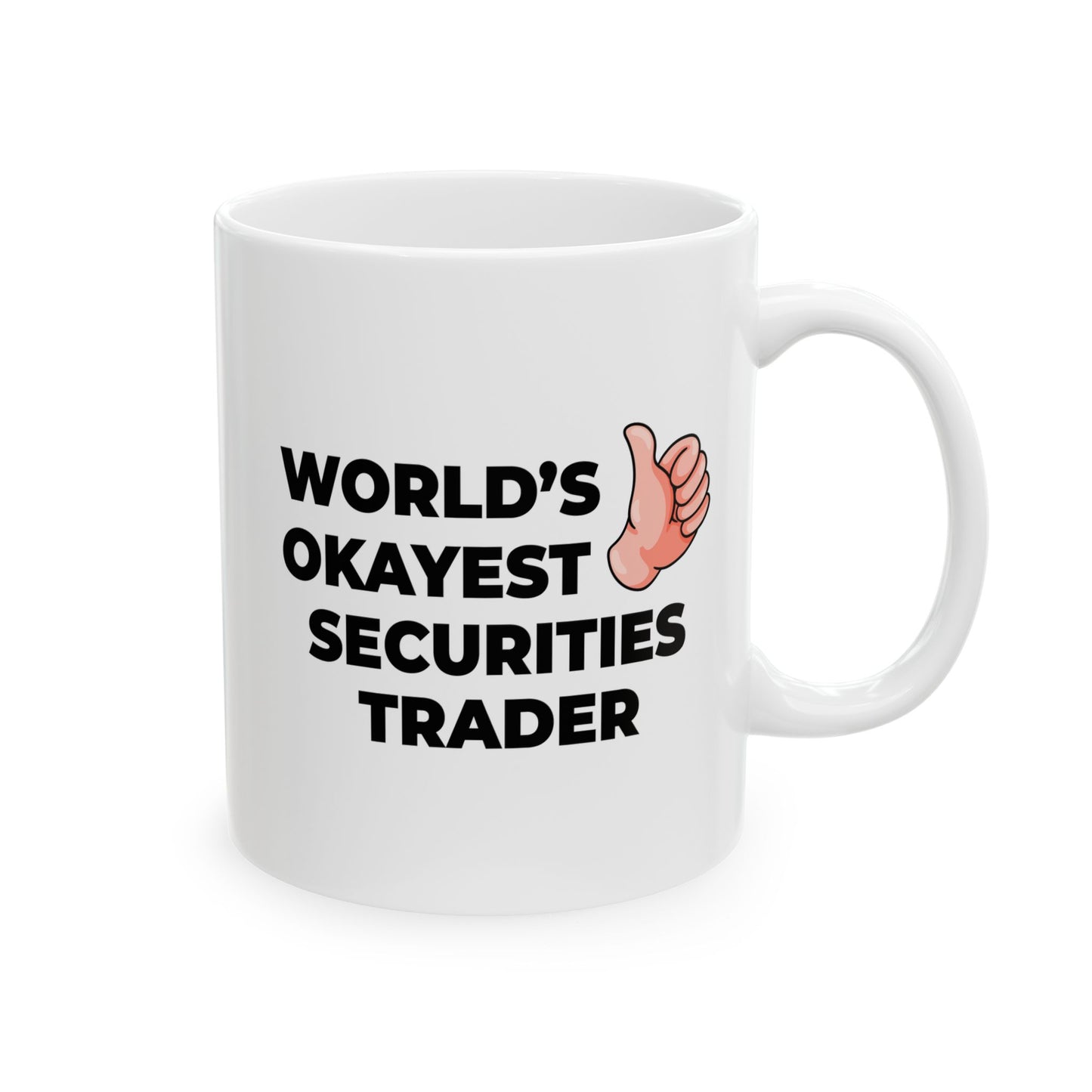 Taglines Gift Co. - World's Okayest Securities Trader 11 oz Ceramic Mug Novelty Coffee Tea Cup