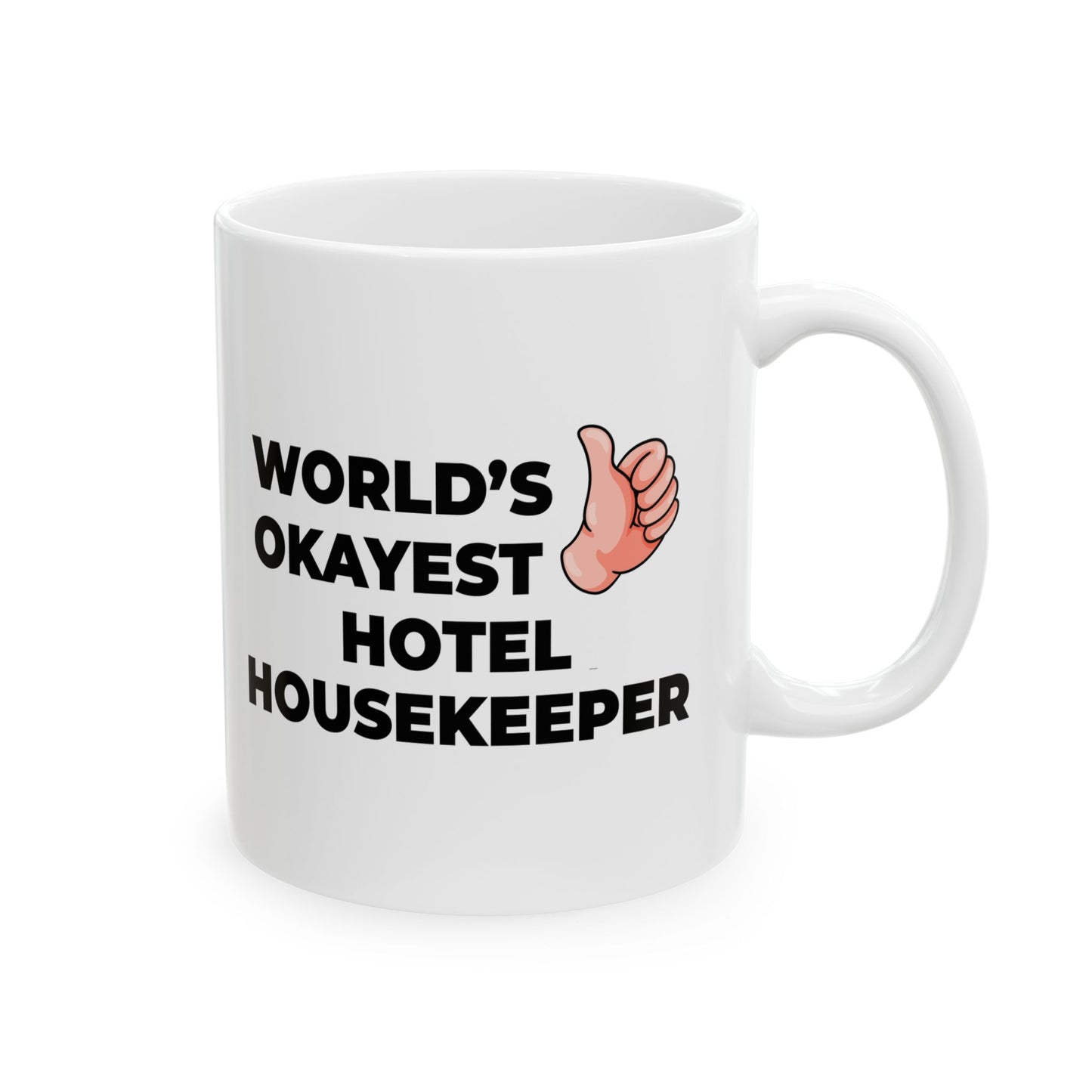 Taglines Gift Co. - World's Okayest Hotel Housekeeper 11 oz Ceramic Mug - Novelty Coffee Tea Cup
