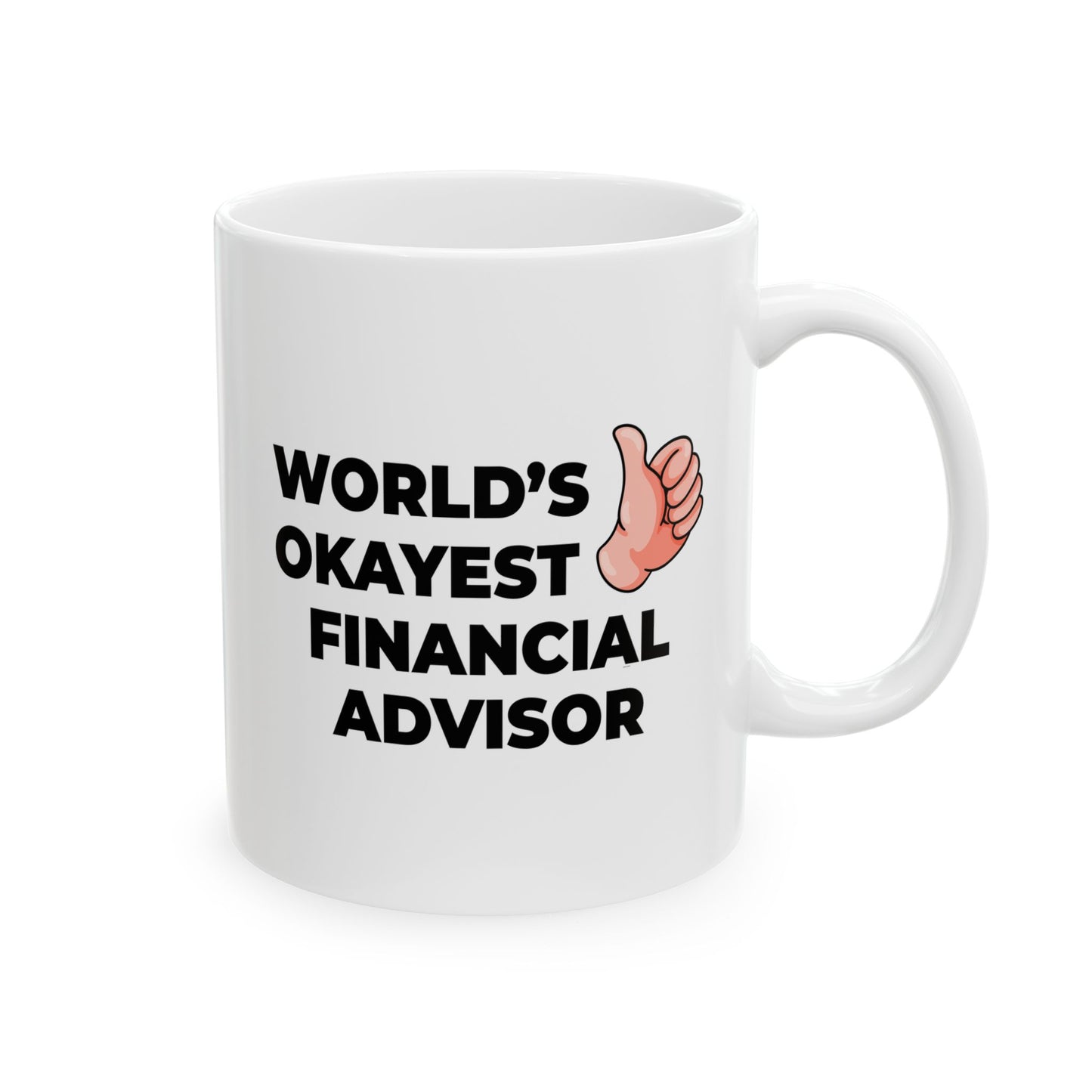 Taglines Gift Co. - World's Okayest Financial Advisor 11 oz Ceramic Mug - Novelty Coffee Tea Cup