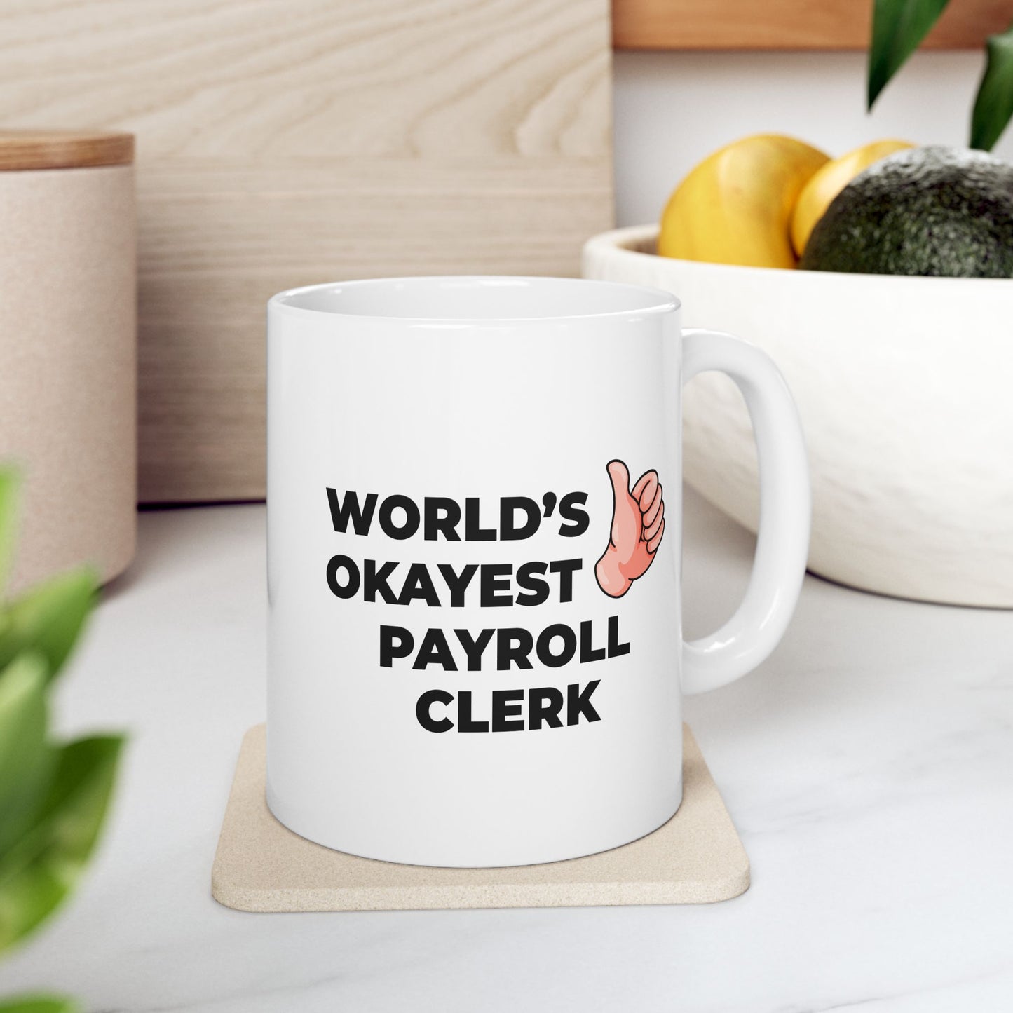 Taglines Gift Co. - World's Okayest Payroll Clerk 11 oz Ceramic Mug Novelty Coffee Tea Cup