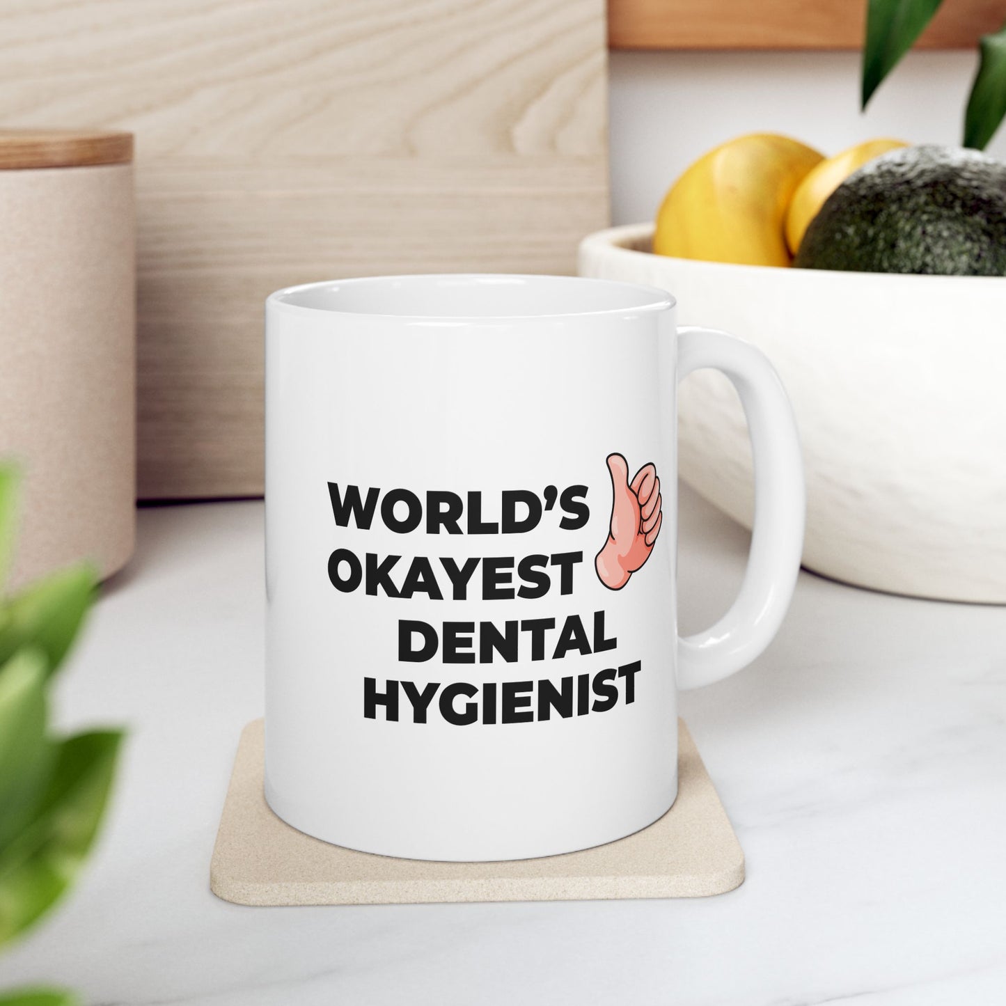 Taglines Gift Co. - World's Okayest Dental Hygenist 11 oz Ceramic Mug - Novelty Coffee Tea Cup
