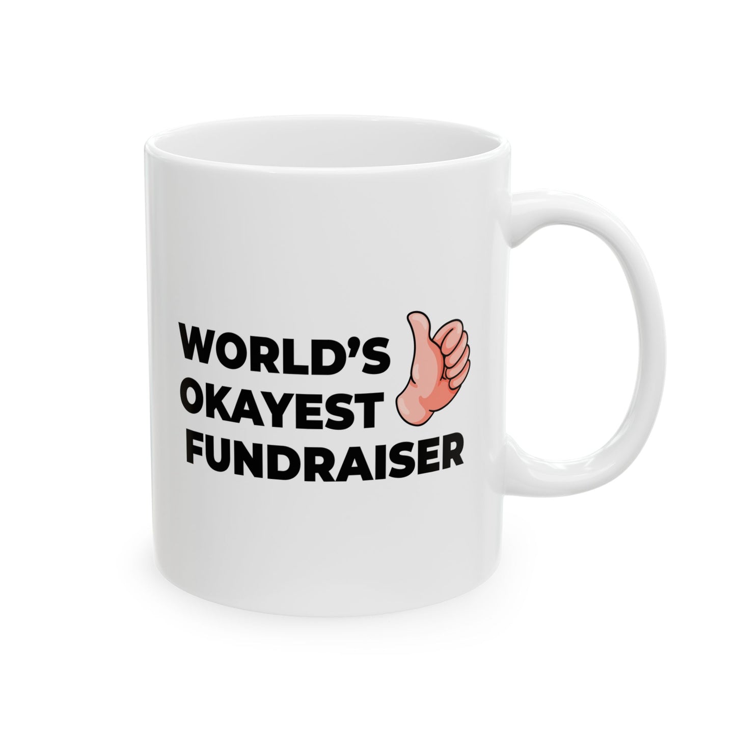 Taglines Gift Co. - World's Okayest Fundraiser 11 oz Ceramic Mug - Novelty Coffee Tea Cup