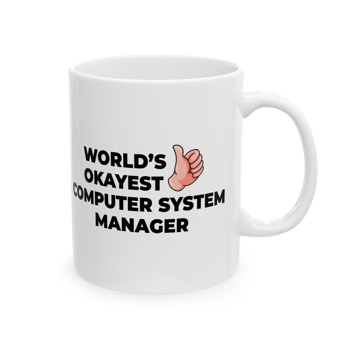 Taglines Gift Co. - World's Okayest Computer System Manager 11 oz Ceramic Mug - Novelty Coffee Tea Cup