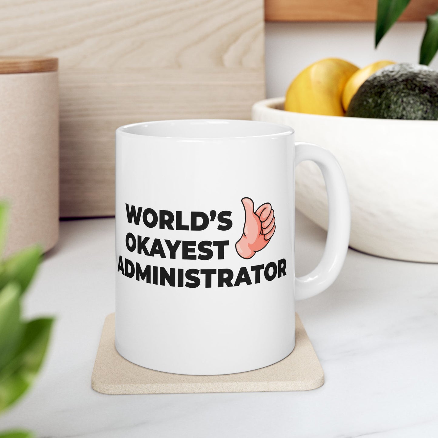 Taglines Gift Co. - World's Okayest Administrator 11 oz Ceramic Mug - Novelty Coffee Tea Cup