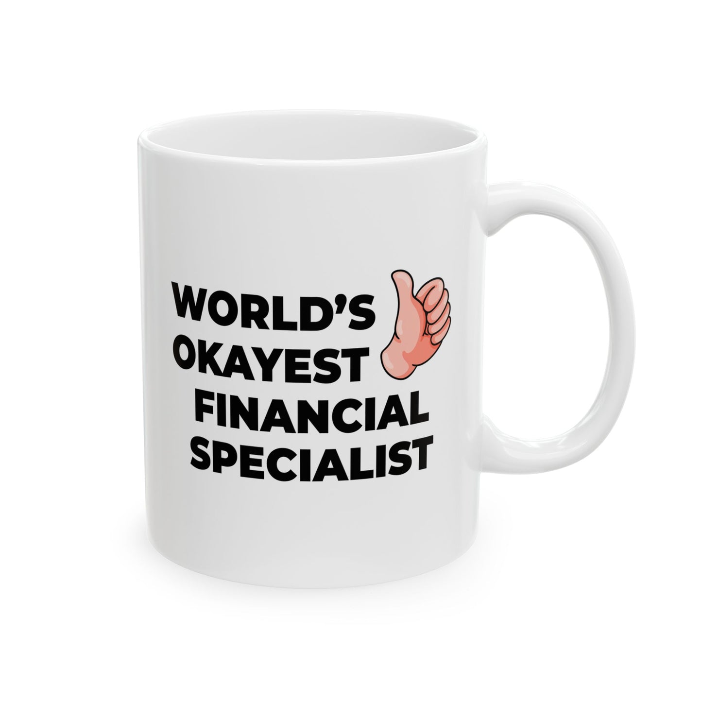 Taglines Gift Co. - World's Okayest Financial Specialist 11 oz Ceramic Mug - Novelty Coffee Tea Cup