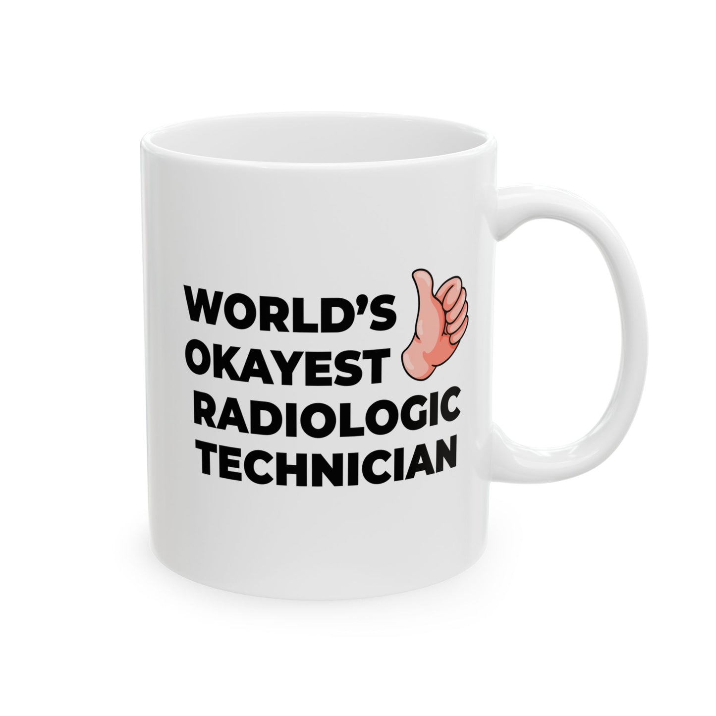 Taglines Gift Co. - World's Okayest Radiologic Technician 11 oz Ceramic Mug Novelty Coffee Tea Cup