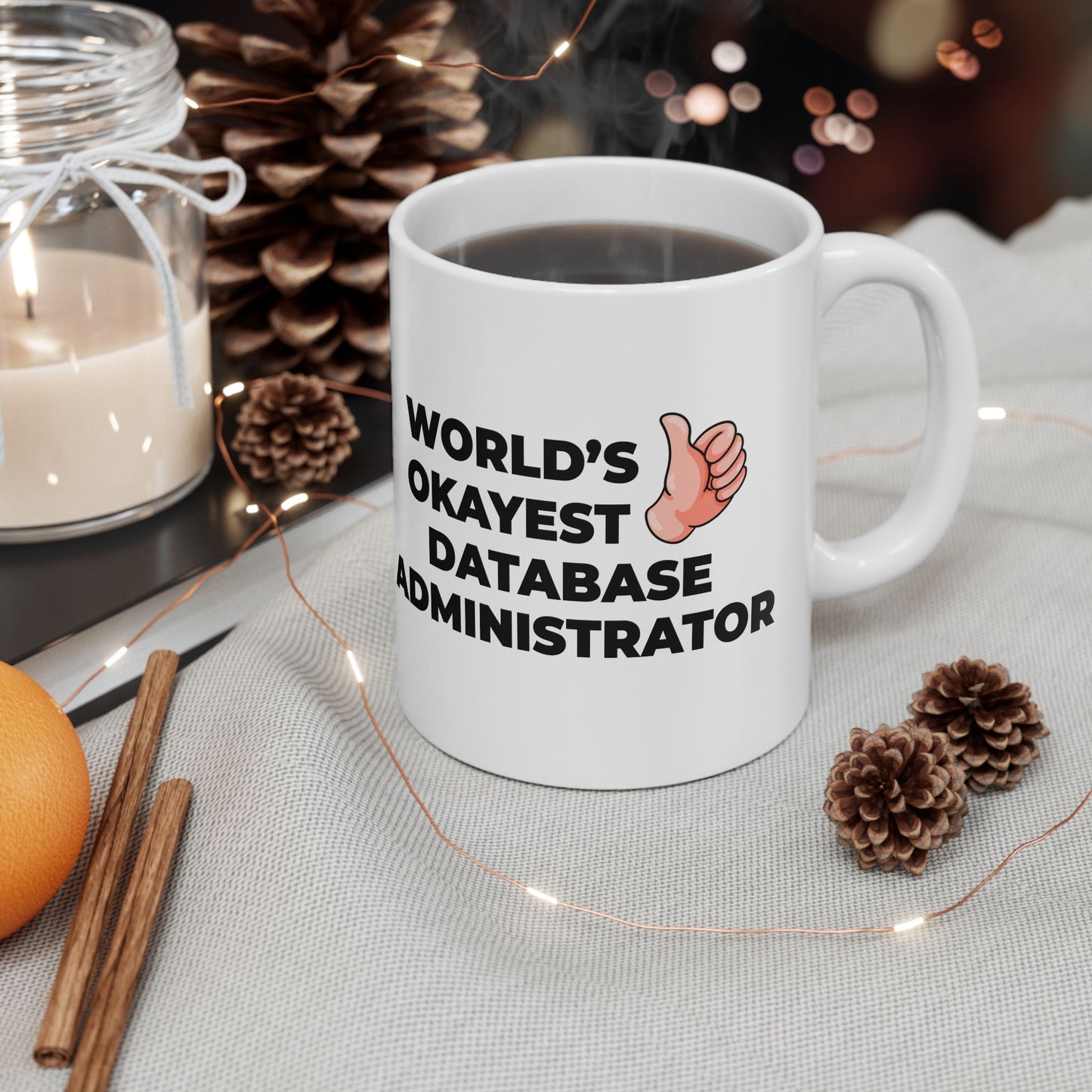 Taglines Gift Co. - World's Okayest Database Administrator 11 oz Ceramic Mug - Novelty Coffee Tea Cup