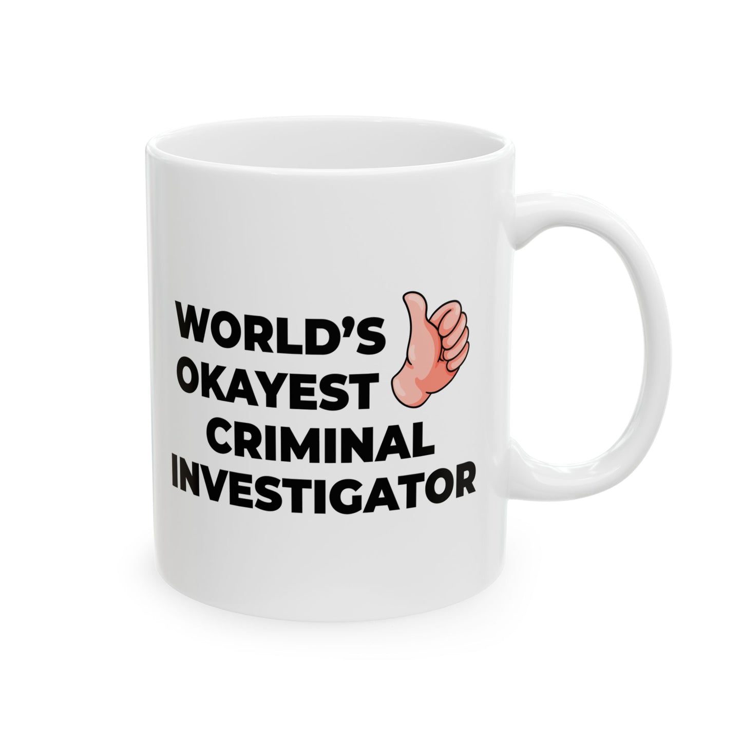 Taglines Gift Co. - World's Okayest Criminal Investigator 11 oz Ceramic Mug - Novelty Coffee Tea Cup