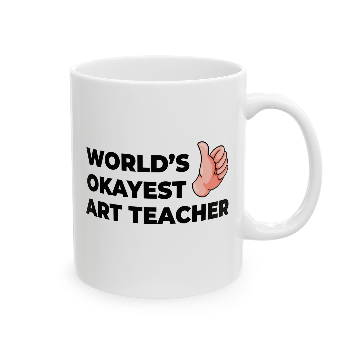 Taglines Gift Co. - World's Okayest Art Teacher 11 oz Ceramic Mug - Novelty Coffee Tea Cup