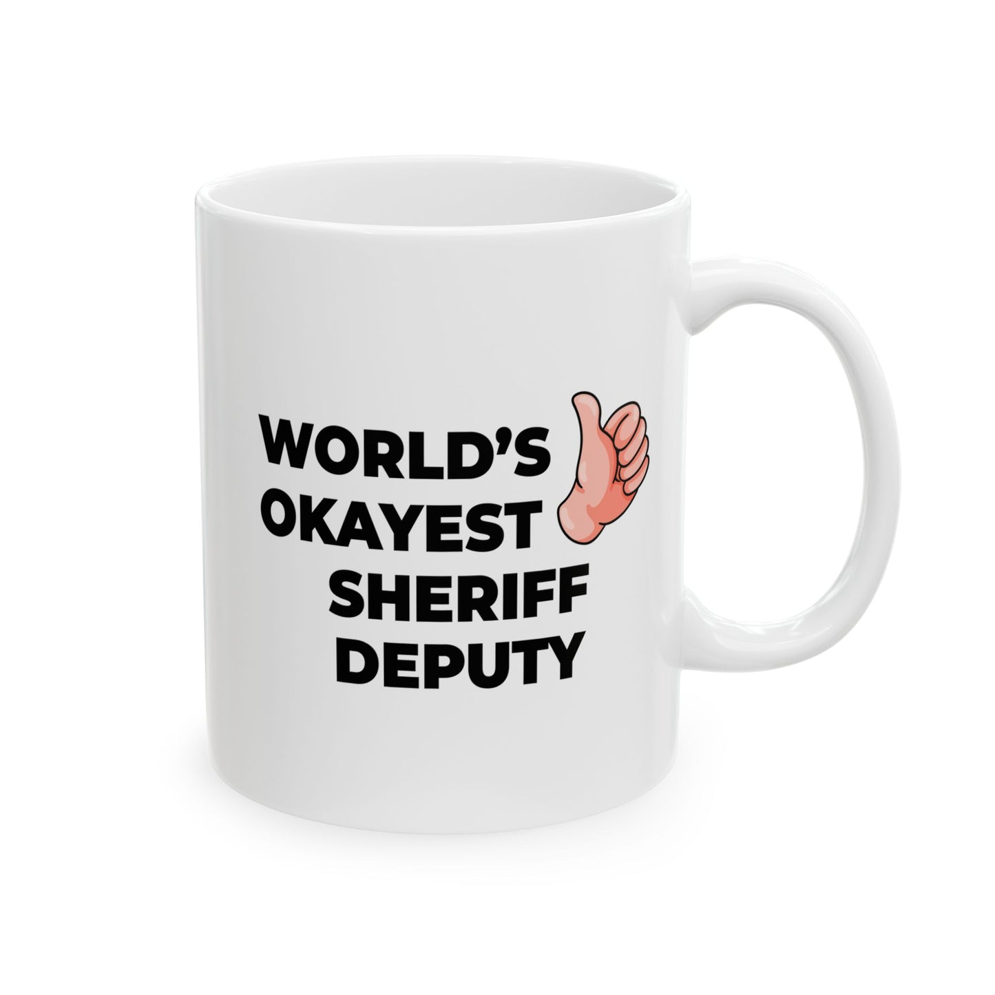 Taglines Gift Co. - World's Okayest Sherrif Deputy 11 oz Ceramic Mug Novelty Coffee Tea Cup