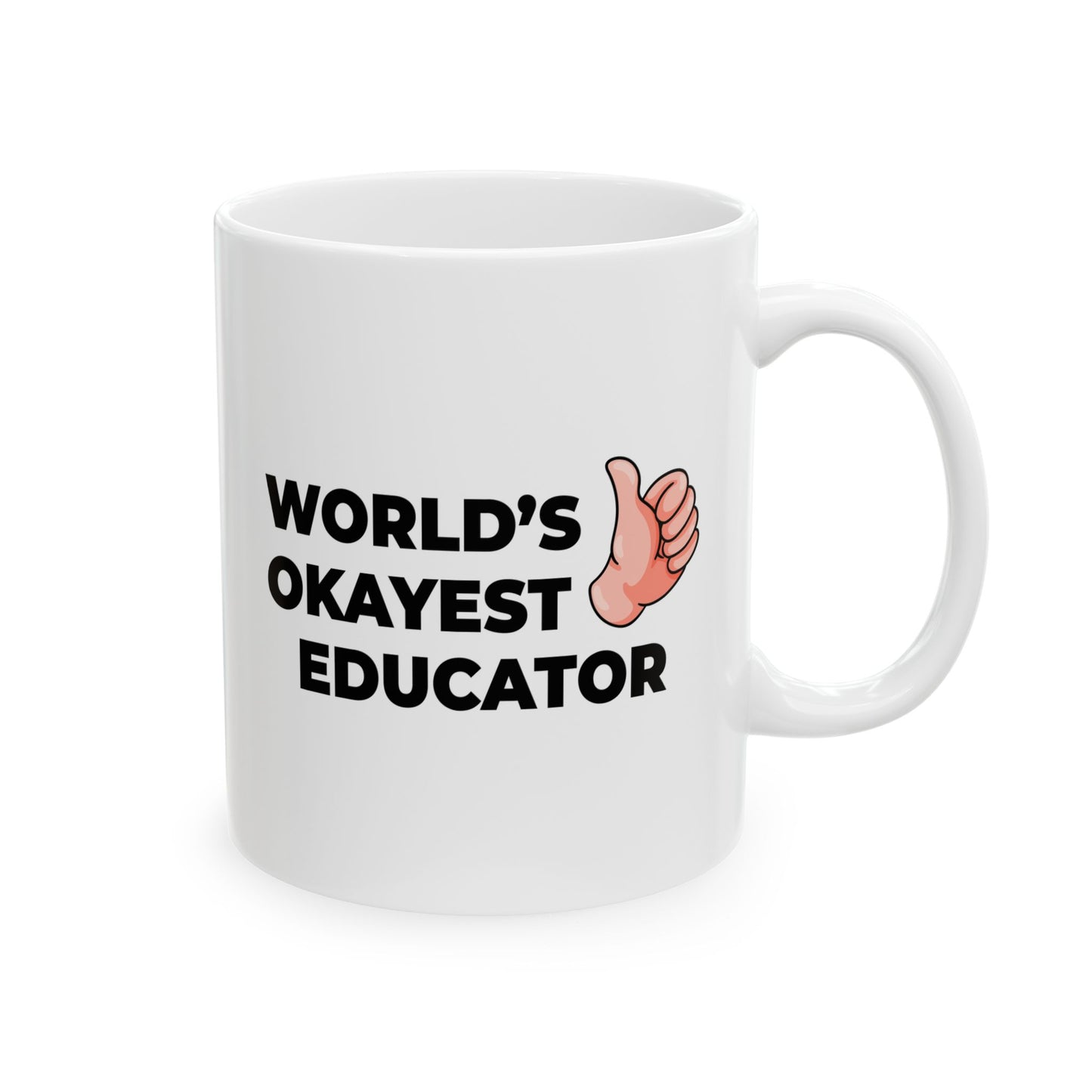 Taglines Gift Co. - World's Okayest Educator 11 oz Ceramic Mug - Novelty Coffee Tea Cup