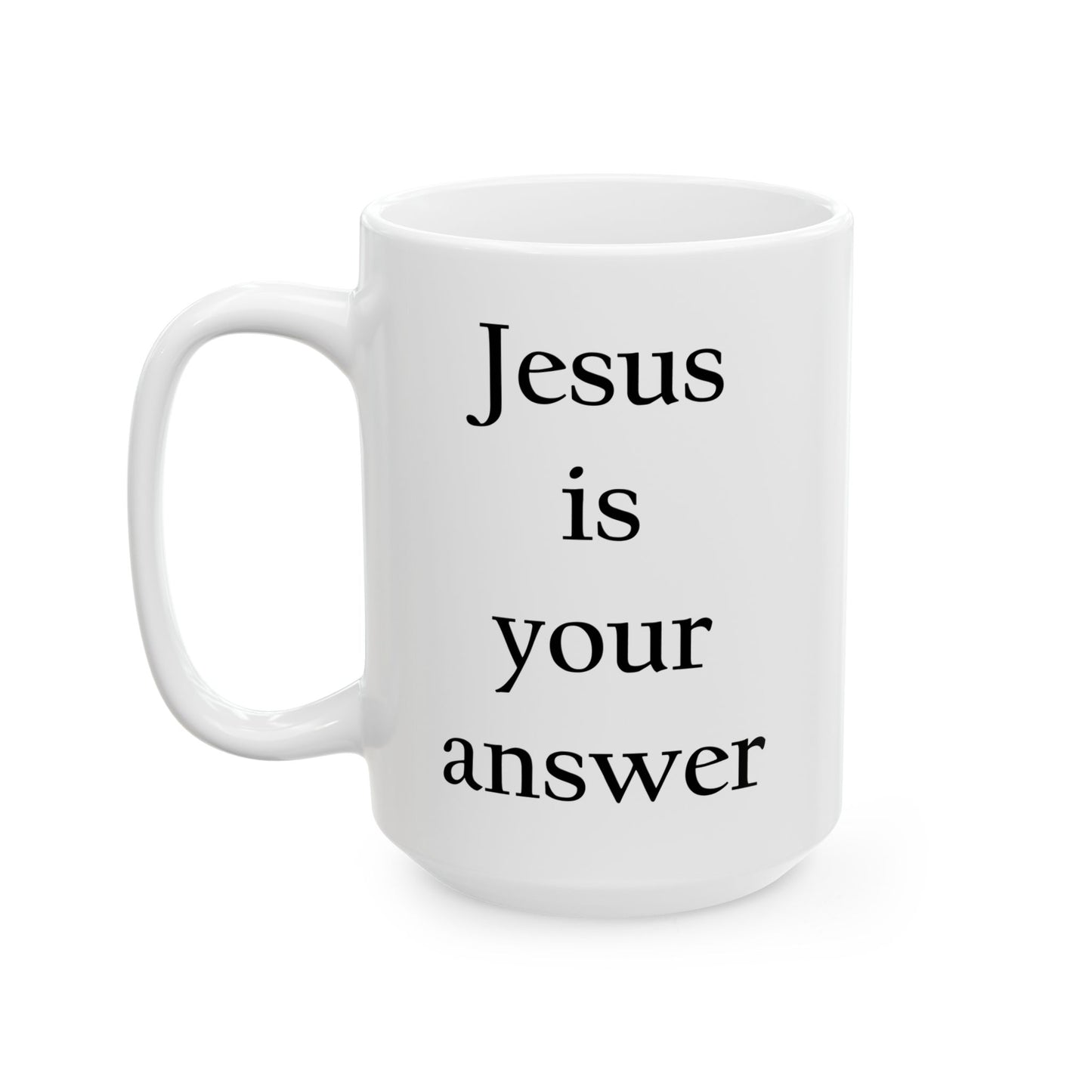 Taglines Gift Co. - Jesus is Your Answer Christian Religious 11 oz Ceramic Mug Novelty Coffee Tea Cup