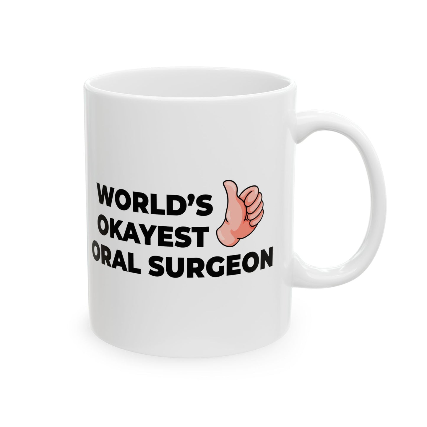 Taglines Gift Co. - World's Okayest Oral Surgeon 11 oz Ceramic Mug Novelty Coffee Tea Cup