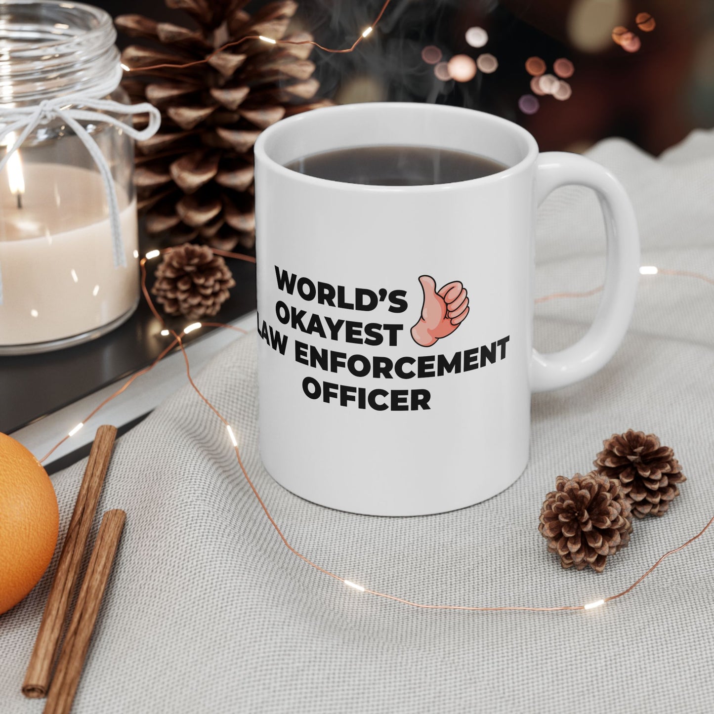 Taglines Gift Co. - World's Okayest Law Enforcement Officer 11 oz Ceramic Mug Novelty Coffee Tea Cup