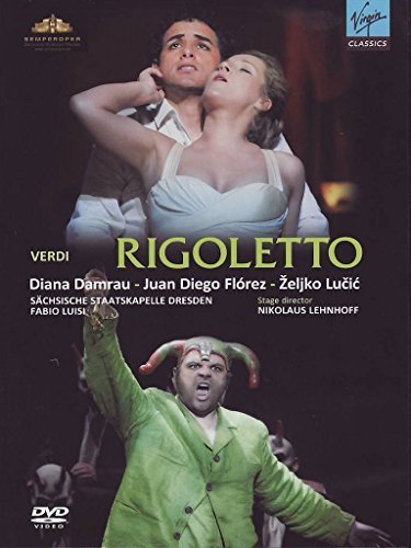 Verdi: Rigoletto: Diana Damrau / Juan Diego Florez / Zeljko Lucic