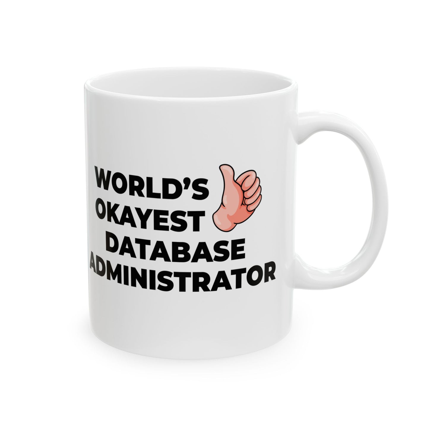 Taglines Gift Co. - World's Okayest Database Administrator 11 oz Ceramic Mug - Novelty Coffee Tea Cup