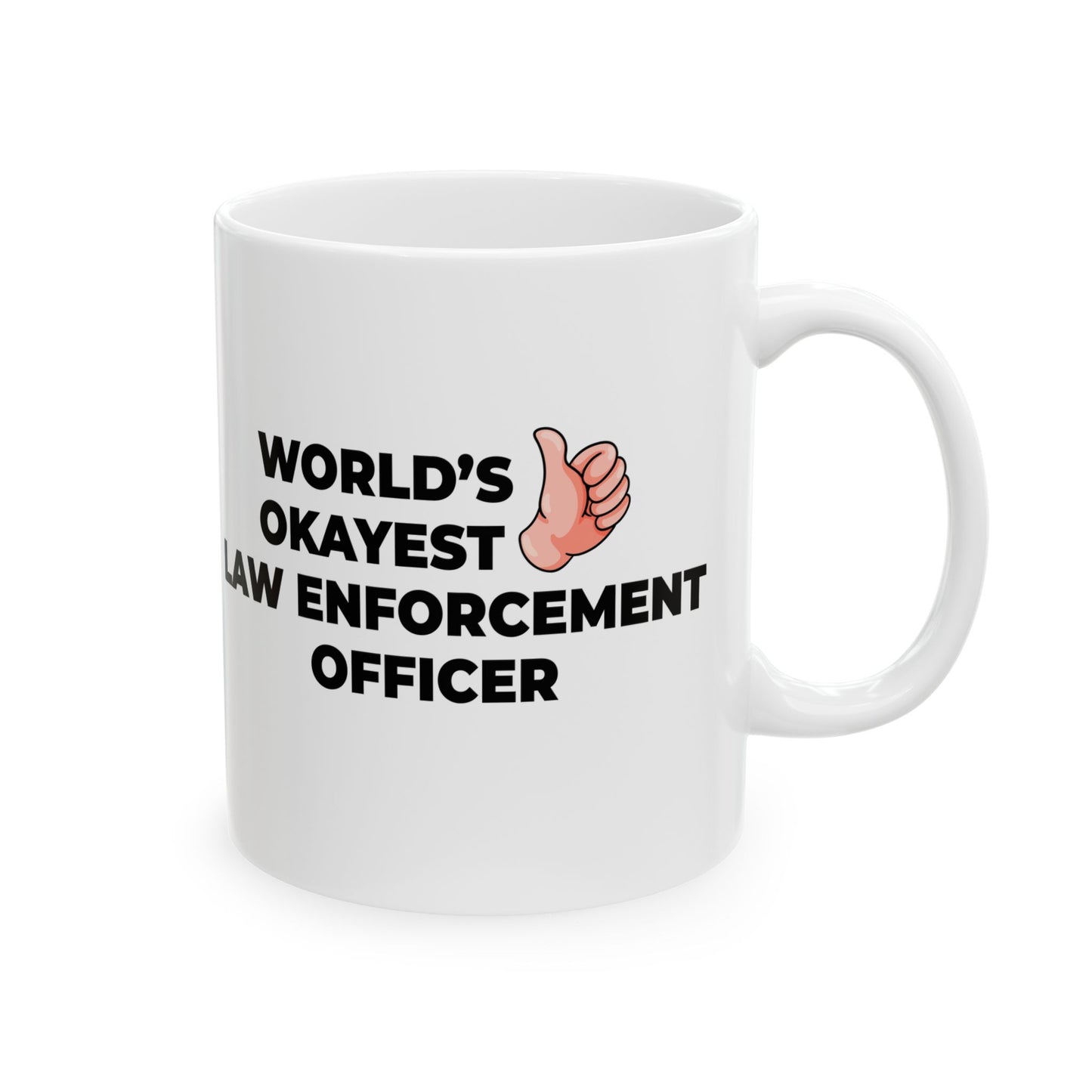 Taglines Gift Co. - World's Okayest Law Enforcement Officer 11 oz Ceramic Mug Novelty Coffee Tea Cup