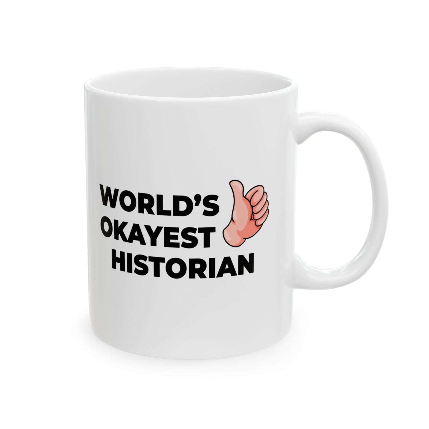 Taglines Gift Co. - World's Okayest Historian 11 oz Ceramic Mug - Novelty Coffee Tea Cup