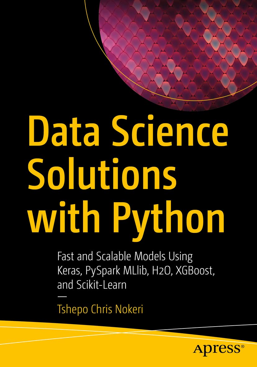 Data Science Solutions with Python Fast and Scalable Models Using Keras / Apress