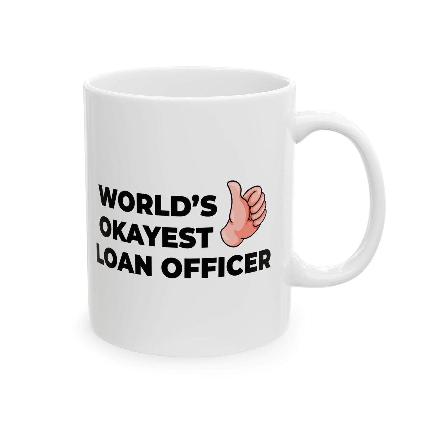 Taglines Gift Co. - World's Okayest Loan Officer 11 oz Ceramic Mug Novelty Coffee Tea Cup