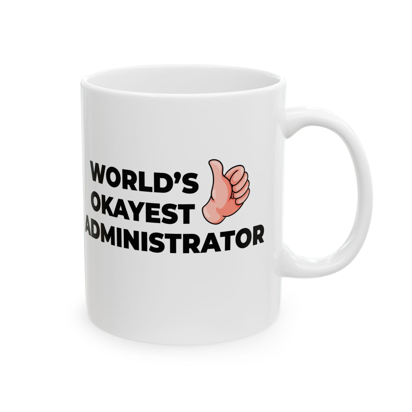 Taglines Gift Co. - World's Okayest Administrator 11 oz Ceramic Mug - Novelty Coffee Tea Cup