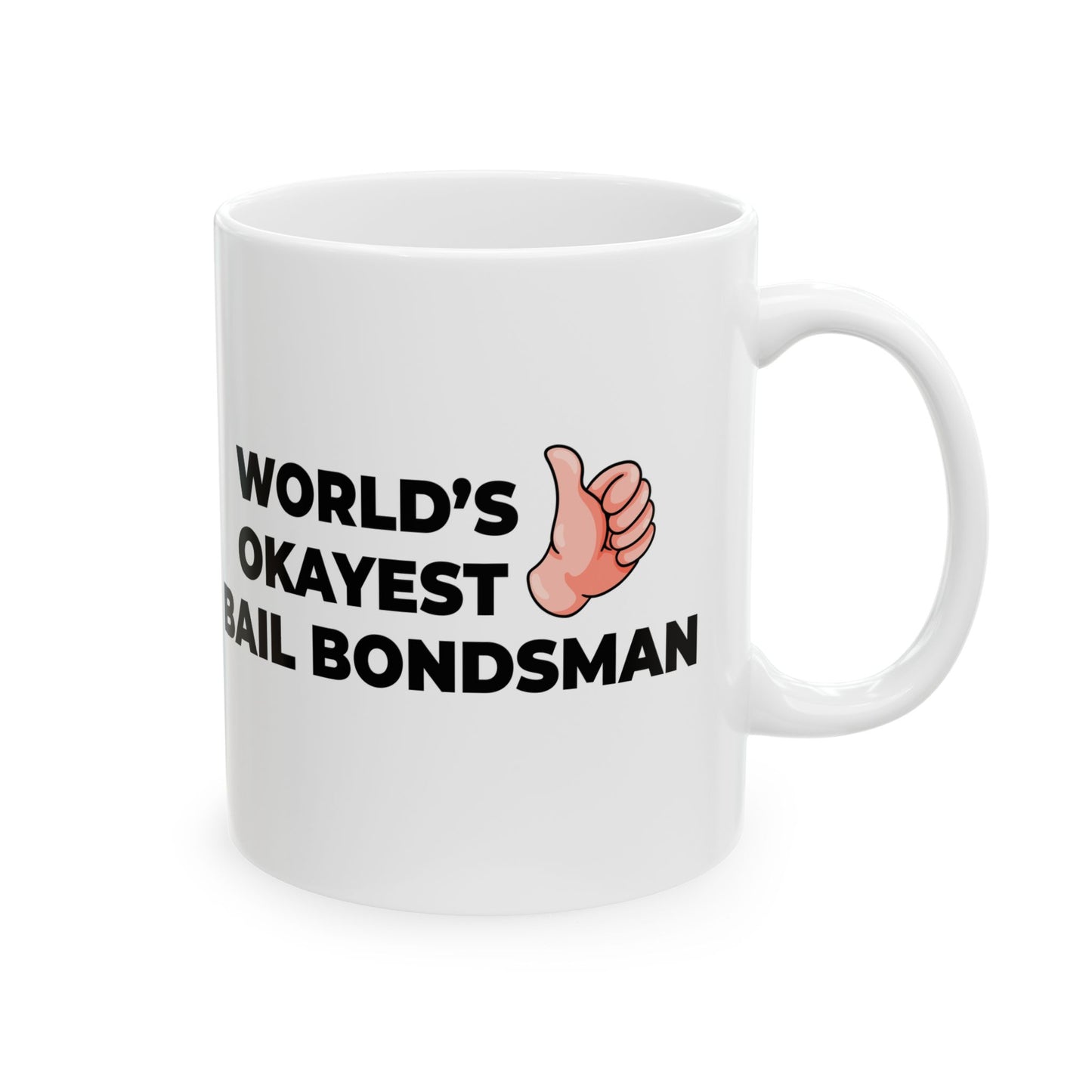 Taglines Gift Co. - World's Okayest Bail Bondsman 11 oz Ceramic Mug - Novelty Coffee Tea Cup