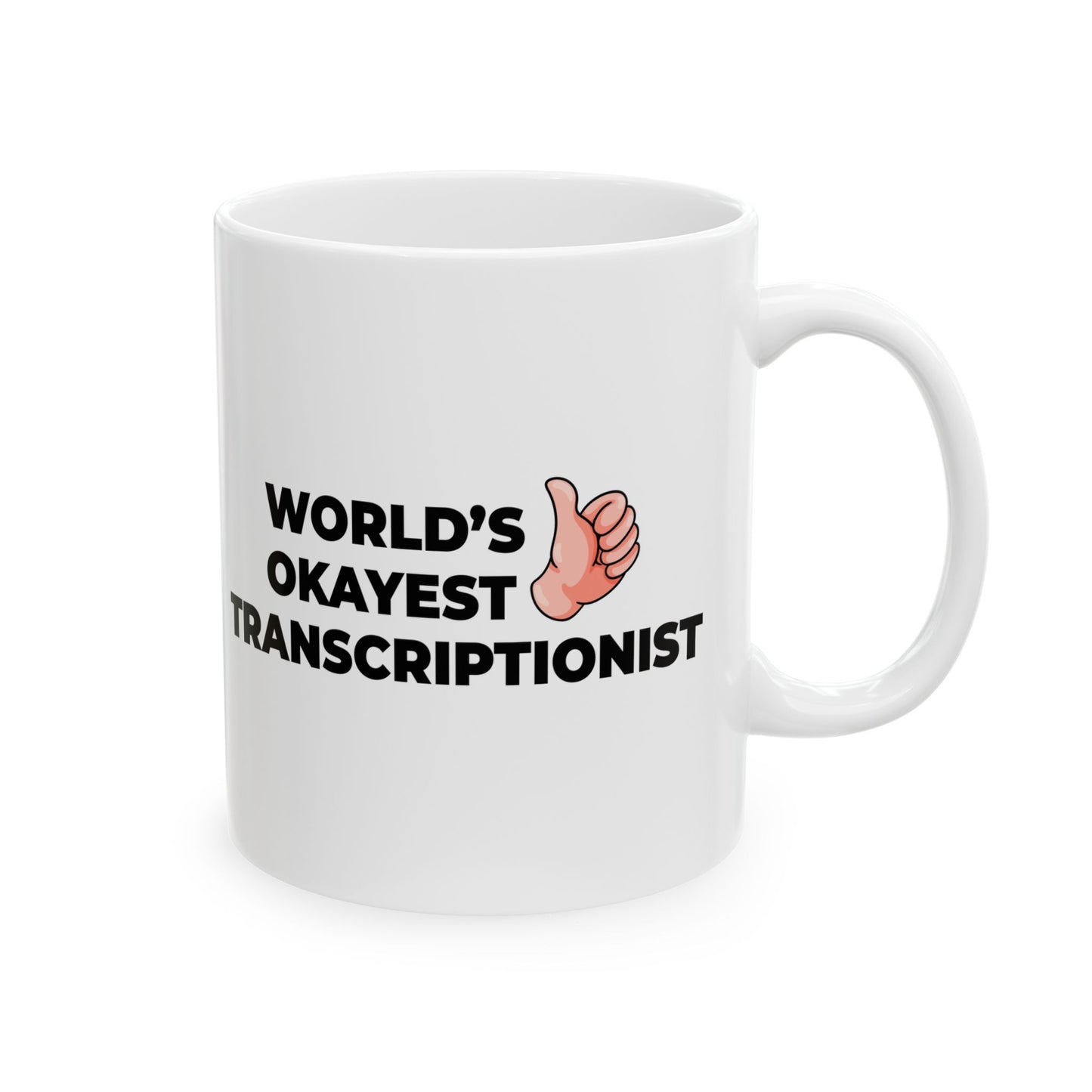 Taglines Gift Co. - World's Okayest Transcriptionist 11 oz Ceramic Mug Novelty Coffee Tea Cup