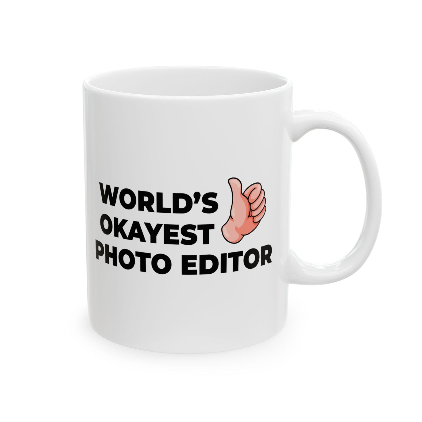 Taglines Gift Co. - World's Okayest Photo Editor 11 oz Ceramic Mug Novelty Coffee Tea Cup