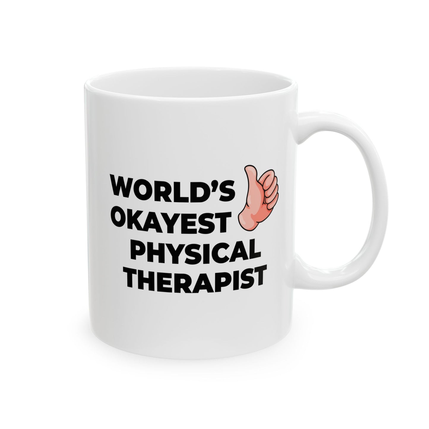 Taglines Gift Co. - World's Okayest Physical Therapist 11 oz Ceramic Mug Novelty Coffee Tea Cup