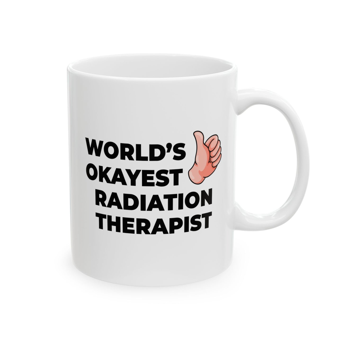 Taglines Gift Co. - World's Okayest Radiation Therapist 11 oz Ceramic Mug Novelty Coffee Tea Cup