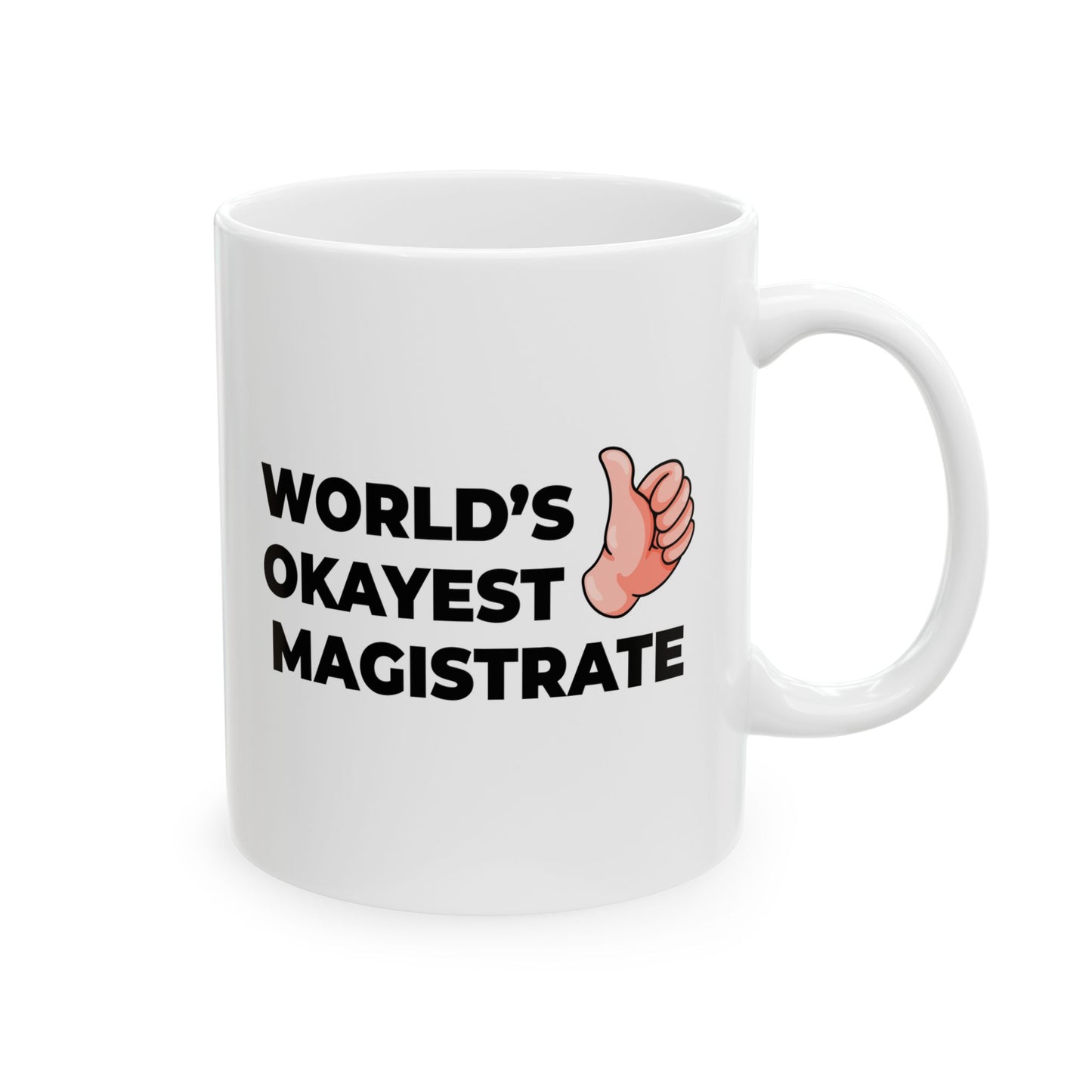 Taglines Gift Co. - World's Okayest Magistrate 11 oz Ceramic Mug Novelty Coffee Tea Cup