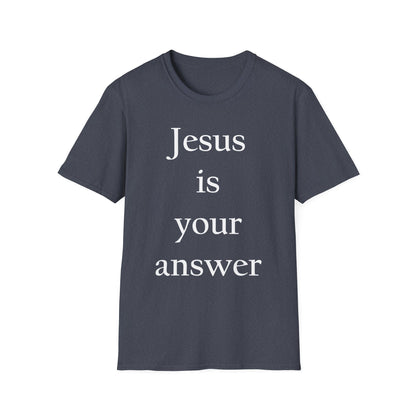 Christian T-Shirt Jesus is Your Answer Faith Spiritual Tee