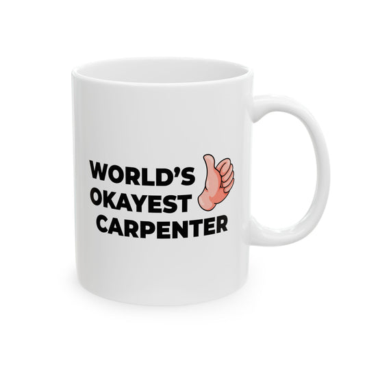 Taglines Gift Co. - World's Okayest Carpenter 11 oz Ceramic Mug - Novelty Coffee Tea Cup