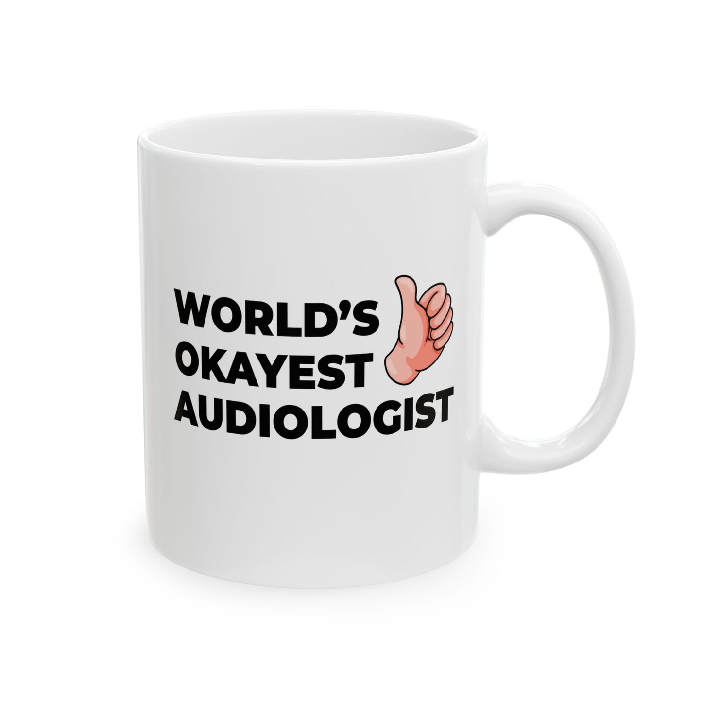 Taglines Gift Co. - World's Okayest Audiologist 11 oz Ceramic Mug - Novelty Coffee Tea Cup