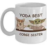 Yoda Best Corgi Sister - Novelty Gift Mugs for Dog Lovers