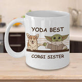 Yoda Best Corgi Sister - Novelty Gift Mugs for Dog Lovers