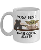 Yoda Best Cane Corso Sister - Novelty Gift Mugs for Dog Lovers