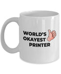 Okayest Printer - 11oz Novelty Coffee Mug