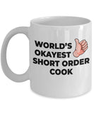 Okayest Short Order Cook - 11oz Novelty Coffee Mug