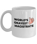 Okayest Magistrate - 11oz Novelty Coffee Mug