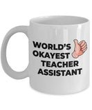 Okayest Teacher Assistant - 11oz Novelty Coffee Mug