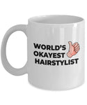 Okayest Hairstylist - 11oz Novelty Coffee Mug
