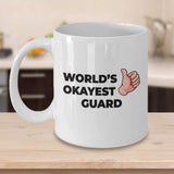 Okayest Guard - 11oz Novelty Coffee Mug