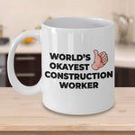 Okayest Construction Worker - 11oz Novelty Coffee Mug